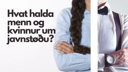 Kyn Javnstøða Og Javnrættindi Hvat Halda Føroyingar