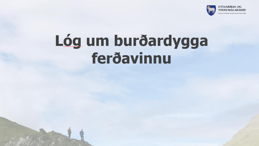 Almennur fundur um burðardygga ferðavinnu verður  í Skálanum í Klaksvík, hóskvøldið 22. februar kl. 19.30